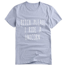 BITCH PLEASE I RIDE A UNICORN T-Shirt